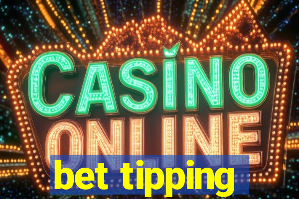 bet tipping