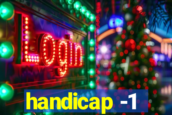 handicap -1