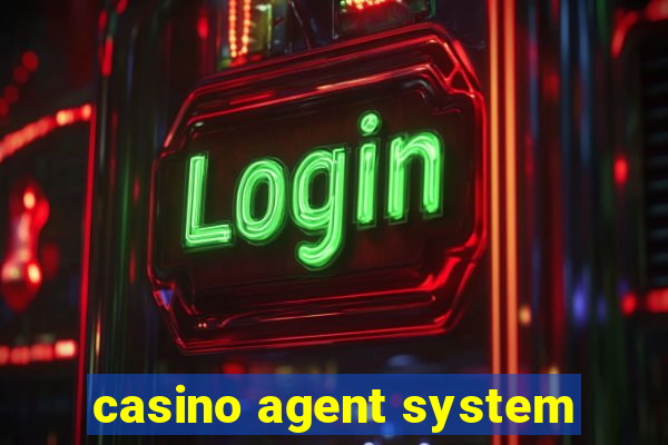 casino agent system