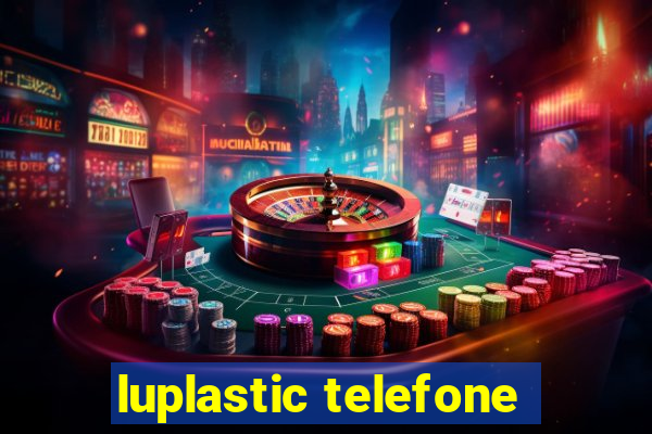 luplastic telefone