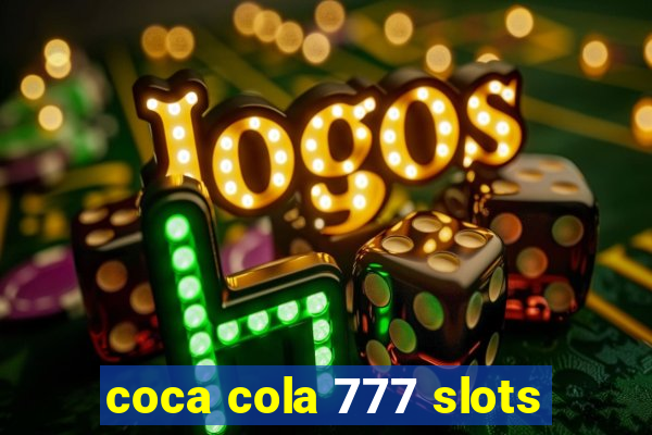 coca cola 777 slots