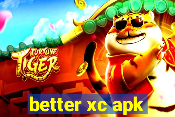 better xc apk