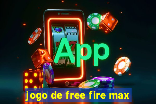 jogo de free fire max