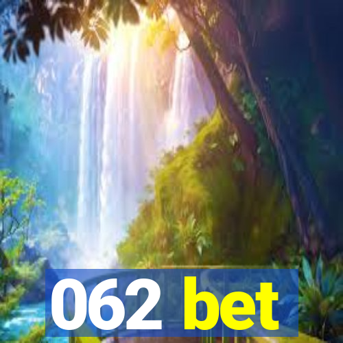 062 bet