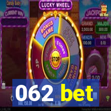 062 bet