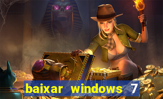 baixar windows 7 64 bits