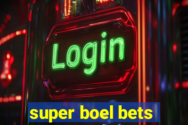 super boel bets