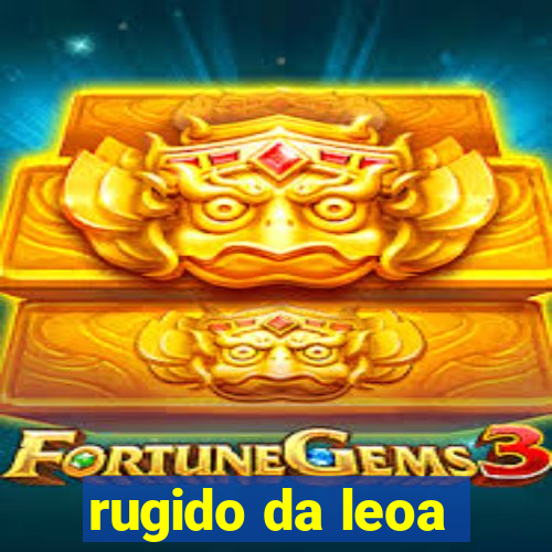 rugido da leoa