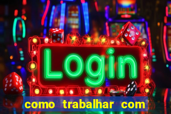 como trabalhar com jogos slots