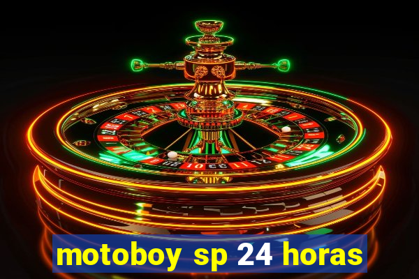 motoboy sp 24 horas