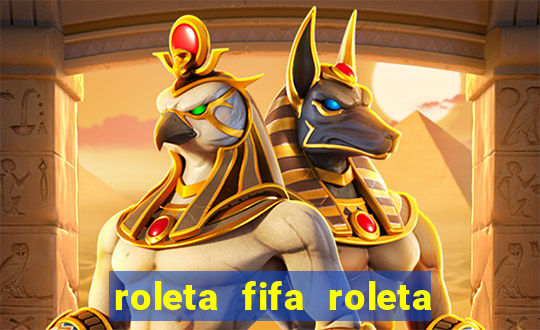 roleta fifa roleta times fifa