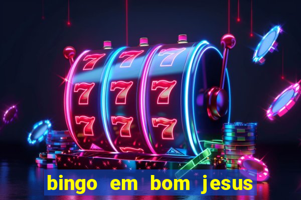 bingo em bom jesus do norte es