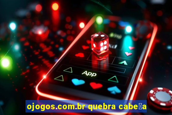 ojogos.com.br quebra cabe莽a