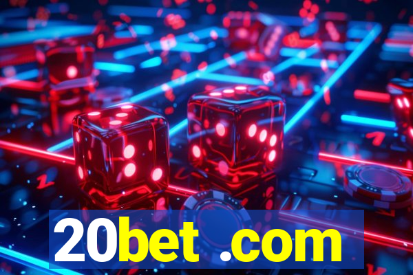 20bet .com