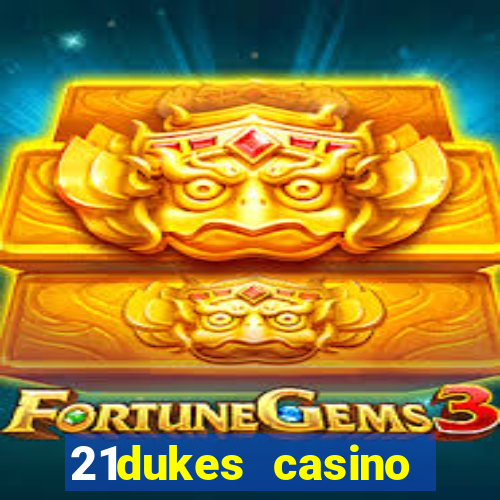 21dukes casino bonus codes 2021