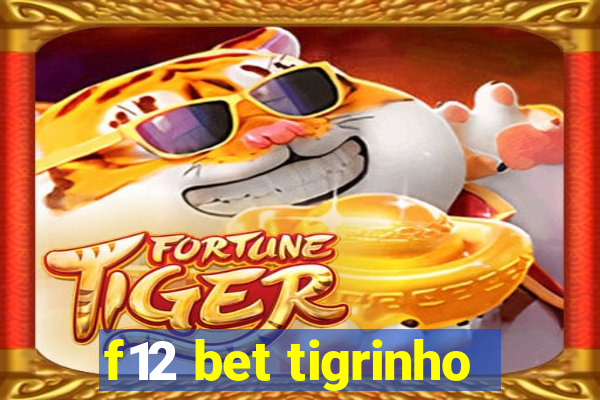 f12 bet tigrinho