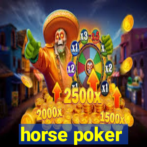 horse poker