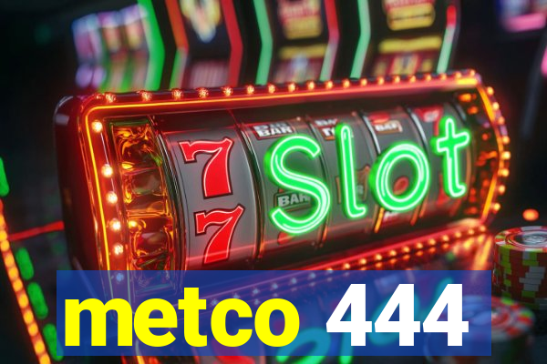 metco 444