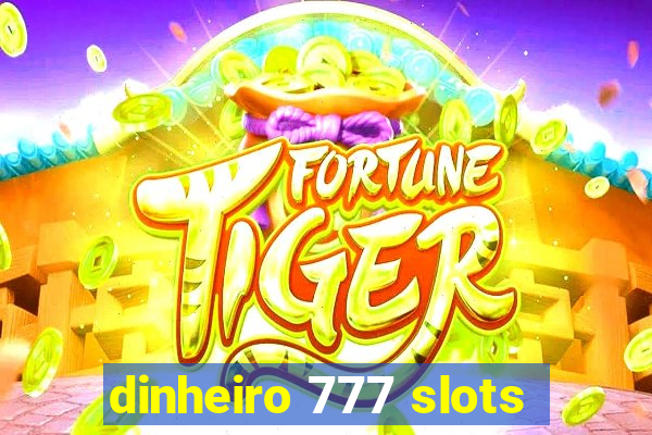 dinheiro 777 slots