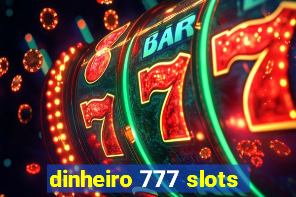 dinheiro 777 slots