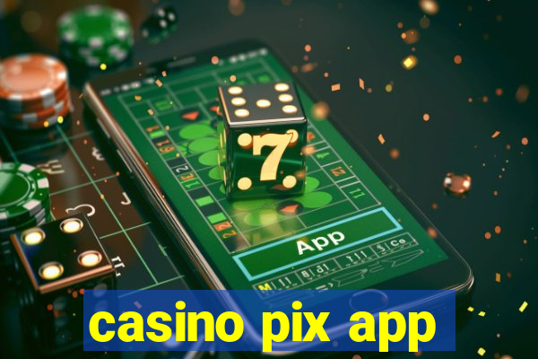 casino pix app