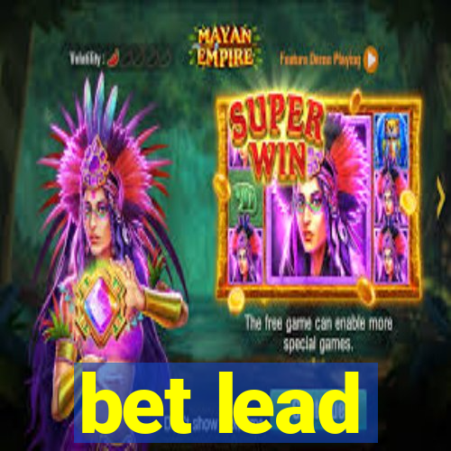 bet lead