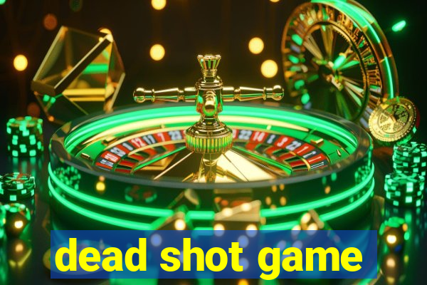 dead shot game