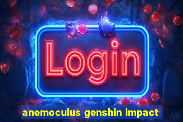 anemoculus genshin impact