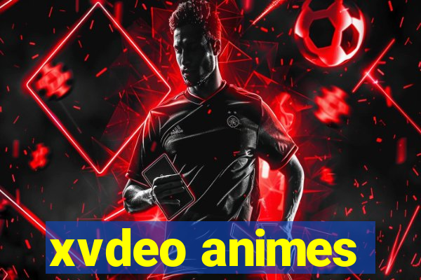 xvdeo animes