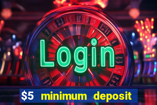 $5 minimum deposit casino canada 2020