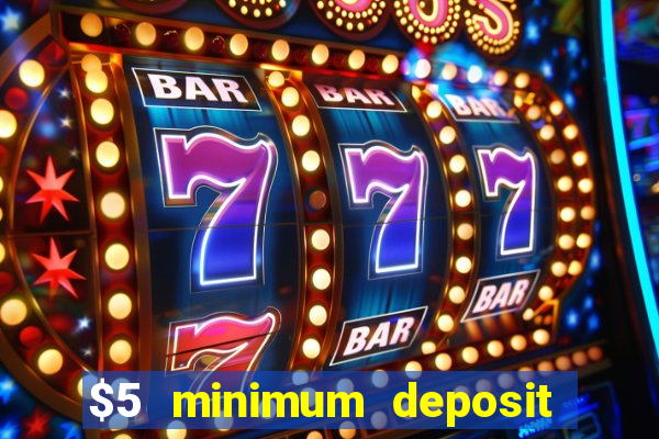 $5 minimum deposit casino canada 2020