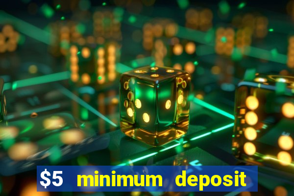 $5 minimum deposit casino canada 2020