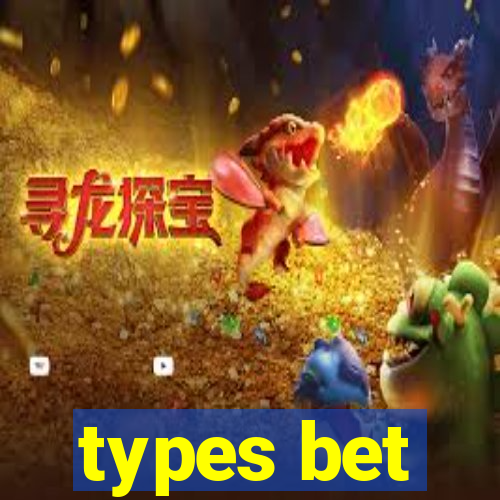 types bet