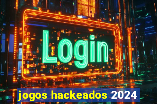 jogos hackeados 2024