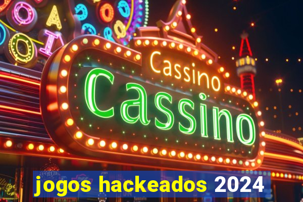 jogos hackeados 2024