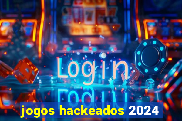 jogos hackeados 2024