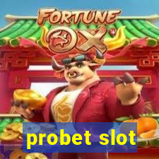 probet slot