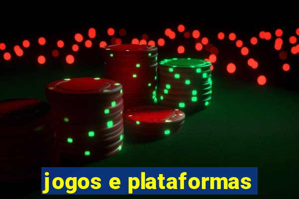 jogos e plataformas