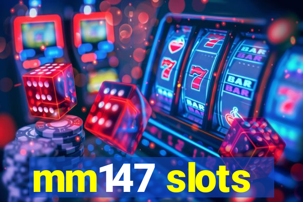 mm147 slots