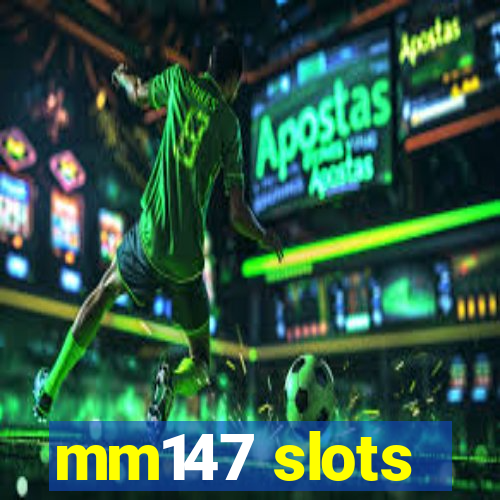 mm147 slots