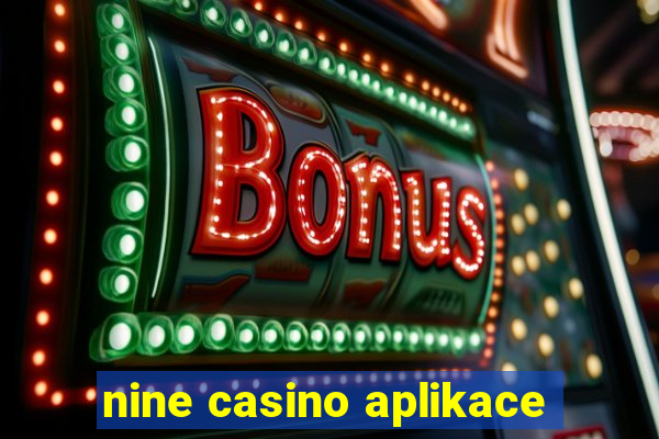 nine casino aplikace