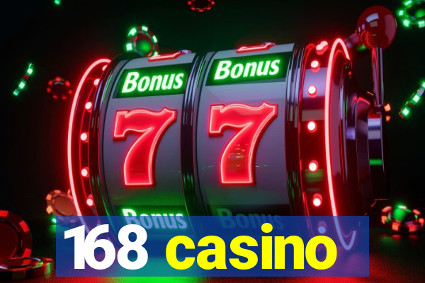 168 casino