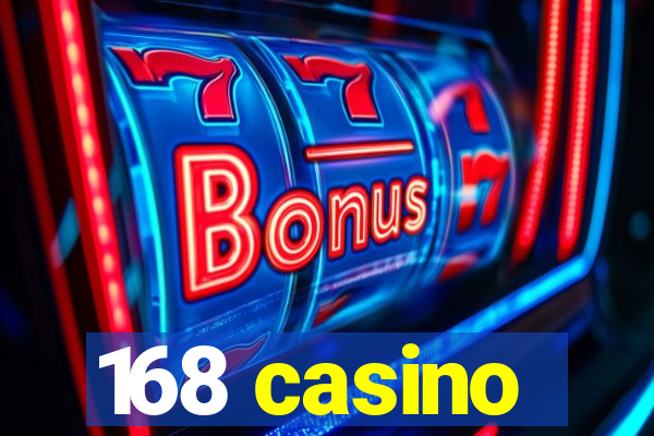 168 casino