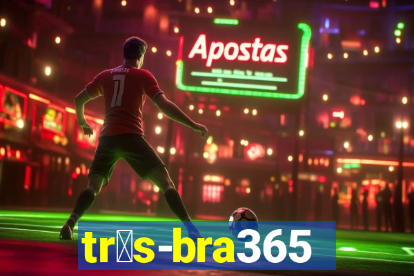 tr谩s-bra365