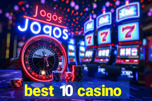 best 10 casino