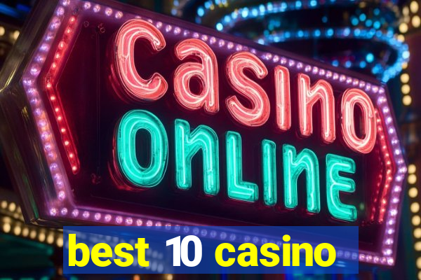 best 10 casino