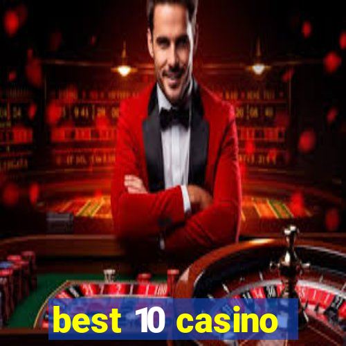 best 10 casino