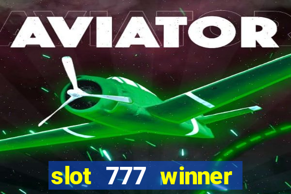 slot 777 winner paga mesmo