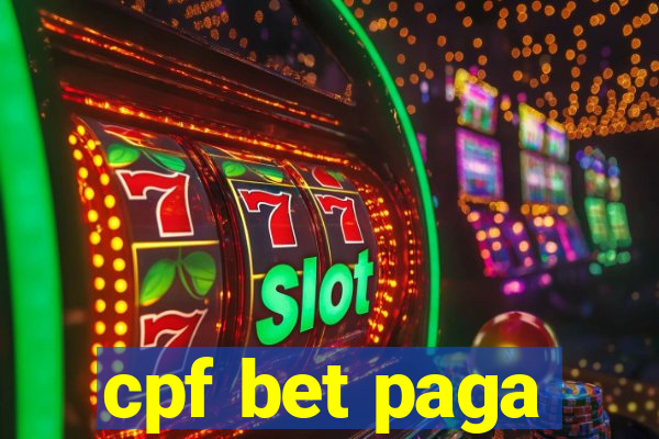 cpf bet paga