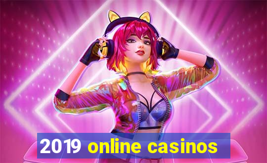 2019 online casinos